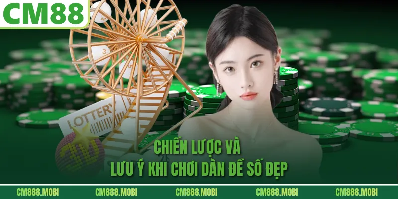 Chiến lược và lưu ý khi chơi dàn đề số đẹp