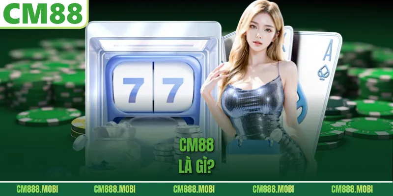 CM88 là gì?